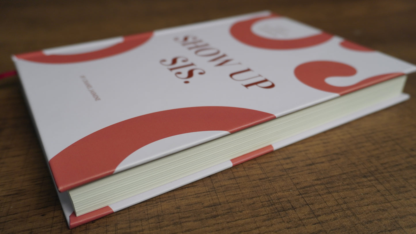 The Show Up Sis - Daily Planner & Journal